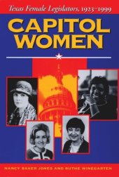 book Capitol Women: Texas Female Legislators, 1923-1999