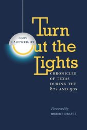 book Turn Out the Lights: Chronicles of Texas during the 80s and 90s