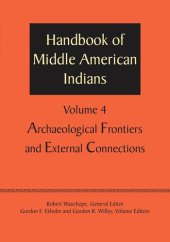 book Handbook of Middle American Indians, Volume 4: Archaeological Frontiers and External Connections