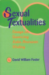 book Sexual Textualities: Essays on Queer/ing Latin American Writing