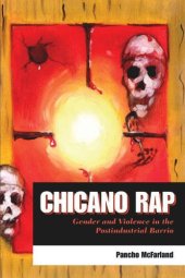 book Chicano Rap: Gender and Violence in the Postindustrial Barrio