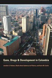 book Guns, Drugs, and Development in Colombia