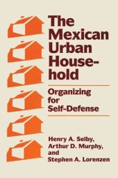 book The Mexican Urban Household: Organizing for Self-Defense