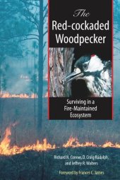 book The Red-cockaded Woodpecker: Surviving in a Fire-Maintained Ecosystem