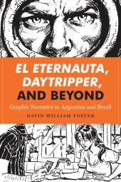 book El Eternauta, Daytripper, and Beyond: Graphic Narrative in Argentina and Brazil