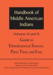 book Handbook of Middle American Indians, Volumes 14 and 15: Guide to Ethnohistorical Sources, Parts Three and Four