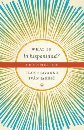 book What is la hispanidad?: A conversation