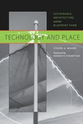 book Technology and Place: Sustainable Architecture and the Blueprint Farm