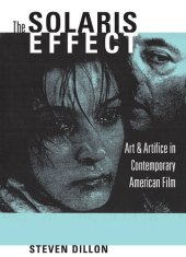 book The Solaris Effect: Art and Artifice in Contemporary American Film