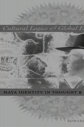 book Cultural Logics and Global Economies: Maya Identity in Thought and Practice