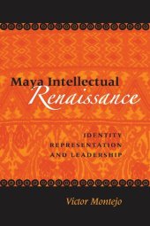 book Maya Intellectual Renaissance: Identity, Representation, and Leadership