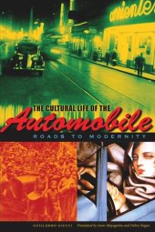 book The Cultural Life of the Automobile: Roads to Modernity