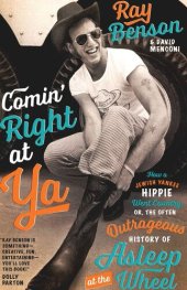 book Comin' Right at Ya: How a Jewish Yankee Hippie Went Country, or, the Often Outrageous History of Asleep at the Wheel