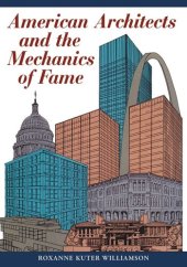 book American Architects and the Mechanics of Fame