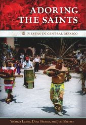 book Adoring the Saints: Fiestas in Central Mexico