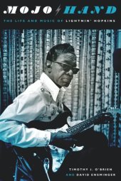 book Mojo Hand: The Life and Music of Lightnin' Hopkins