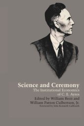 book Science and Ceremony: The Institutional Economics of C. E. Ayres