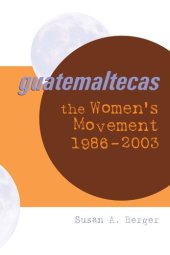 book Guatemaltecas: The Women's Movement, 1986–2003