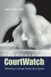 book The Women of CourtWatch: Reforming a Corrupt Family Court System