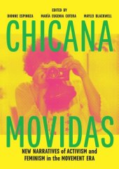 book Chicana Movidas: New Narratives of Activism and Feminism in the Movement Era