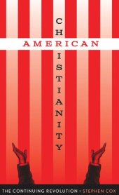 book American Christianity: The Continuing Revolution