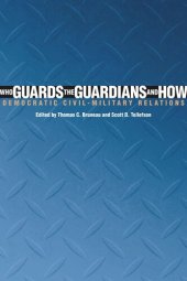 book Who Guards the Guardians and How: Democratic Civil-Military Relations