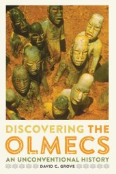 book Discovering the Olmecs: An Unconventional History