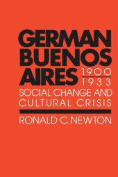 book German Buenos Aires, 1900–1933: Social Change and Cultural Crisis