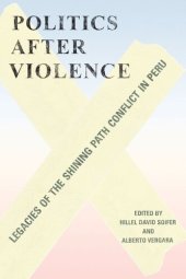 book Politics after Violence: Legacies of the Shining Path Conflict in Peru