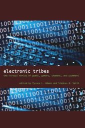 book Electronic Tribes: The Virtual Worlds of Geeks, Gamers, Shamans, and Scammers