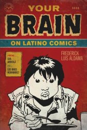 book Your Brain on Latino Comics: From Gus Arriola to Los Bros Hernandez