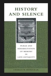 book History and Silence: Purge and Rehabilitation of Memory in Late Antiquity