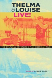 book Thelma & Louise Live!: The Cultural Afterlife of an American Film