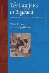 book The Last Jews in Baghdad: Remembering a Lost Homeland