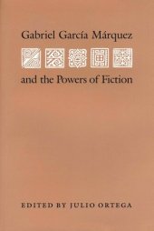 book Gabriel Garcia Marquez and the Powers of Fiction