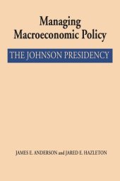 book Managing Macroeconomic Policy: The Johnson Presidency