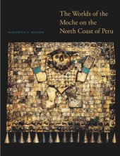 book The Worlds of the Moche on the North Coast of Peru