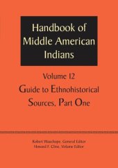 book Handbook of Middle American Indians, Volume 12: Guide to Ethnohistorical Sources, Part One