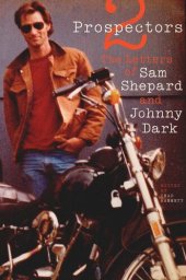 book Two Prospectors: The Letters of Sam Shepard and Johnny Dark