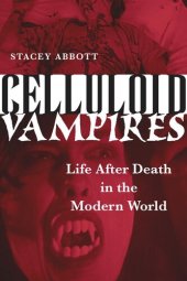 book Celluloid Vampires: Life After Death in the Modern World