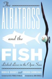 book The Albatross and the Fish: Linked Lives in the Open Seas