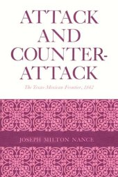 book Attack and Counterattack: The Texas-Mexican Frontier, 1842