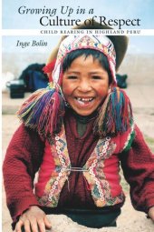 book Growing Up in a Culture of Respect: Child Rearing in Highland Peru