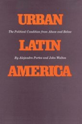 book Urban Latin America: The Political Condition from Above and Below