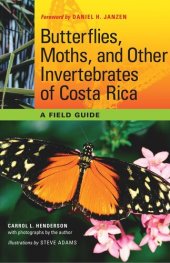 book Butterflies, Moths, and Other Invertebrates of Costa Rica: A Field Guide