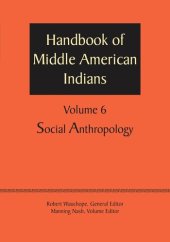 book Handbook of Middle American Indians, Volume 6: Social Anthropology