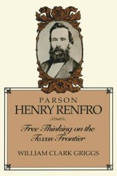 book Parson Henry Renfro: Free Thinking on the Texas Frontier