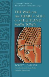 book The War for the Heart and Soul of a Highland Maya Town: Revised Edition