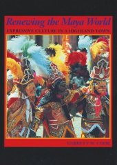 book Renewing the Maya World: Expressive Culture in a Highland Town