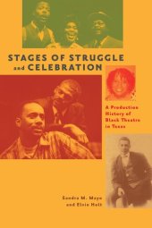 book Stages of Struggle and Celebration: A Production History of Black Theatre in Texas